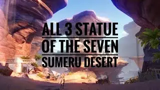 ALL 3 STATUE OF THE SEVEN SUMERU DESERT AREA
