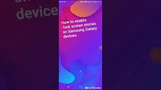 How to enable lock screen stories on Samsung Galaxy devices!