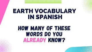 Learn earth related vocabulary - Spanish lessons