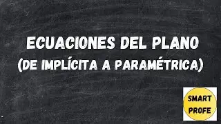 ECUACIONES DEL PLANO (PASAR DE IMPLÍCITA A PARAMÉTRICA DE FORMA FÁCIL) - BACHILLERATO