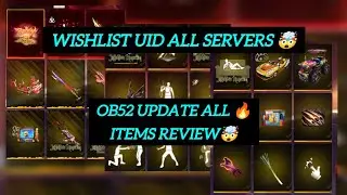 FREE FIRE OB52 ITEMS REVIEW + WISHLISTUID |OB52 UPDATES BUNDLE, EMOTE,GUNS WISHLIST ALL SERVER 🤯🤯🔥