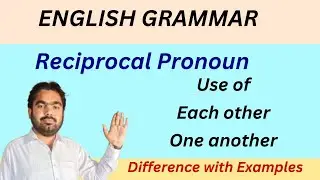 Reciprocal Pronouns | Use of Each Other and One Another | English Grammar Lesson for Beginners