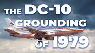 The DC-10 1979 Grounding &ndash; What Happened?