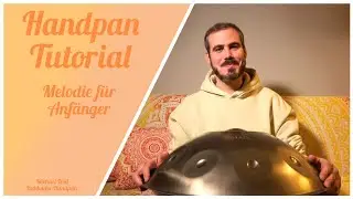 Handpan Tutorial: Meditative Melodie und Handpan-Techniken für Anfänger nach @Malte Marten