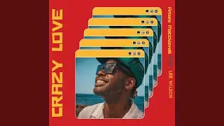 Crazy Love (feat. Lee Wilson) (Main Vocal Mix)