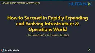 How to Succeed in Rapidly Expanding and Evolving Infrastructure & Operations World