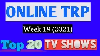 Online TRP | Week 19 | 2021 | Top 20 Tv Shows