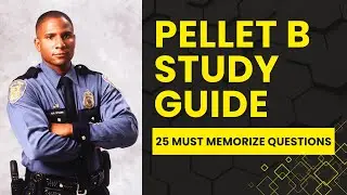 Pellet B Exam Study Guide - Police Practice Test & Exam Prep (25 Must Memorize Questions)