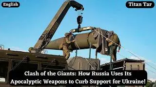 Clash of the Giants: How Russia Uses Its Apocalyptic Weapons to Curb Support for Ukraine!