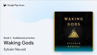 Waking Gods Book 2 by Sylvain Neuvel &middot; Audiobook preview