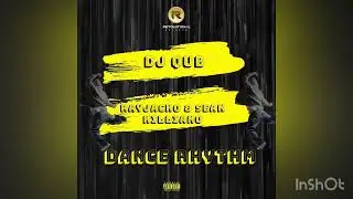 Dance Rhythm - DJ QUB feat. Rayjacko & Sean Killiano ( Audio)