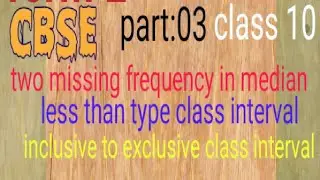 median with two missing frequency, inclusive to exclusive class interval,less than type class