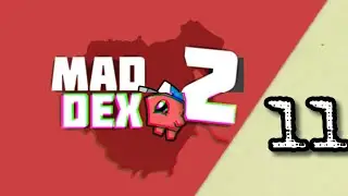 MAD DEX 2: 1-11 ON NIGH [FAST RUN][iOS, Android]