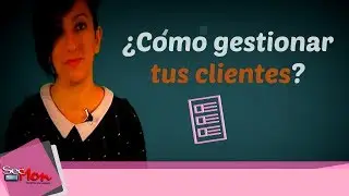&iquest;C&oacute;mo gestionar tus clientes?