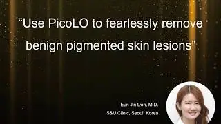 2nd Webinar Use PicoLO to fearlessly remove benign pigmented skin lesions