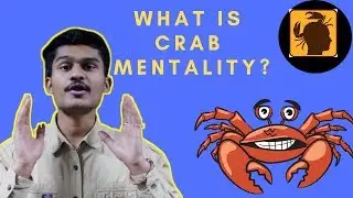 What is Crab Mentality? Crab Mentality Explained, How to defeat Crab Mentality Explained!