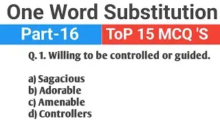 One Word Substitution Top 15 MCQ 'S Questions Part- 16 Vocabulary Practice set For All  Exams 