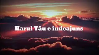 Biblioteca Crestina-Harul Tău e &icirc;ndeajuns