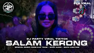 DJ SALAM KERONG FULL BASS PARTY KANE FYP TIKTOK - DIDIK JANGKRIK