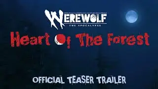 Werewolf: The Apocalypse - Heart of the Forest - Teaser Trailer