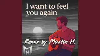 I want to feel you again