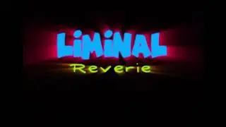 Liminal Reverie Title reveal
