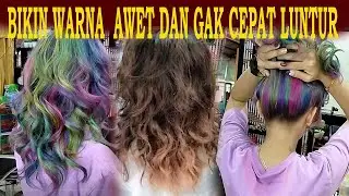 Cara  Bikin Warna Rambut Awet Gak Cepat Luntur. (rainbow color Tutorial)