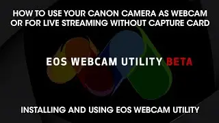 How to use your #Canon #camera to #live #streaming without video capture card #EOS #Webcam #Utility