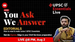 UPSC Essentials LIVE: How To Study Editorials For UPSC Preparations | UPSC Essentials