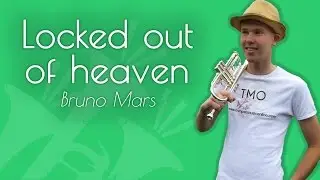 Bruno Mars - Locked out of heaven (TMO Cover)