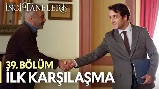 Baba Oğul İlk Karşılaşma - İnci Taneleri (39. Bölüm) #incitaneleri