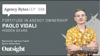Ep 098 &ndash; Paolo Vidali, Hidden Gears &ndash; Fortitude in Agency Ownership