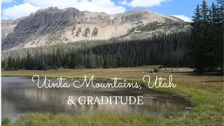 High Uinta Mountains of Utah; AND Gratitude