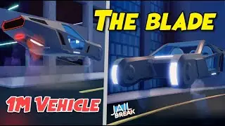 Jailbreak BLADE: Newest 1M Vehicle Car is Revealed