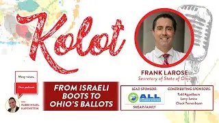 From Israeli Boots to Ohio&rsquo;s Ballots feat. Ohio&rsquo;s Secretary of State, Frank LaRose