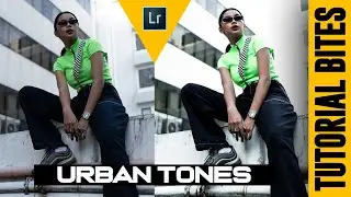 URBAN TONES LIGHTROOM TUTORIAL | Tutorial Bites