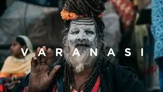 VARANASI   CINEMATIC TRAVEL FLIM Ben Mikha