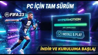 FIFA 23 Nasıl İndirilir ve Kurulur? | %100 Sorunsuz & G&uuml;ncel Kurulum Rehberi (2026)