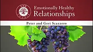 Emotionally Healthy Relationships | Week Six
