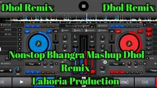 Nonstop Bhangra Mashup Dhol Remix 2025 Lahoria Production Punjabi Bhangra Mashup 2025 Remix 