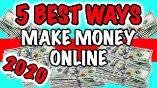 5 BEST Ways To Make Money Online In 2020!