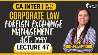 CHAPTER 15 | LECTURE 47| FREE REGULA BATCH | CA INTER JAN 26/ MAY 26 |CORPORATE LAW ICA SWATI JAIN