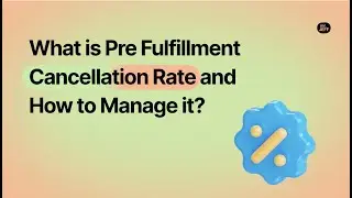 What is Pre Fulfillment Cancellation Rate and How to Manage it on Amazon?