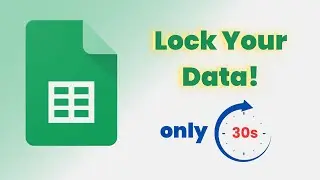 How to Lock & Protect Cells in Google Sheets (Full Tutorial)