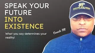 Speak Your Future into Existence | Motivational Speech | Coach ELL #achievement #destiny #success