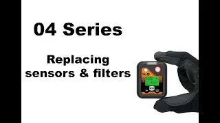 04 Series: How to replace filters and sensors