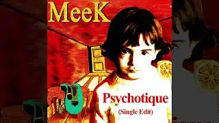 MeeK - Psychotique (Single Edit) - Single, 2025 Remaster