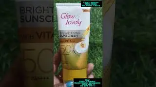New Glow & lovely brightening sunscreen with Vita C 50 SPF PA ++++#glowandlovely #newglowwallskin