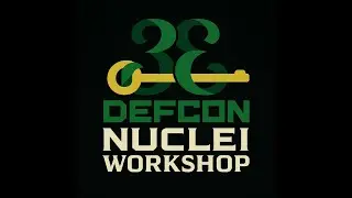 Nuclei Workshop DefCon33 LasVegas 2025