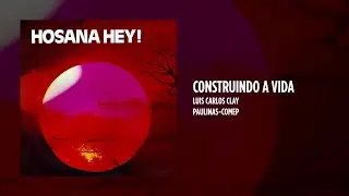 Luis Carlos Clay - Construindo a Vida